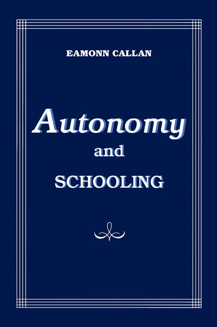 Eamonn Callan - Autonomy and Schooling, E-bok