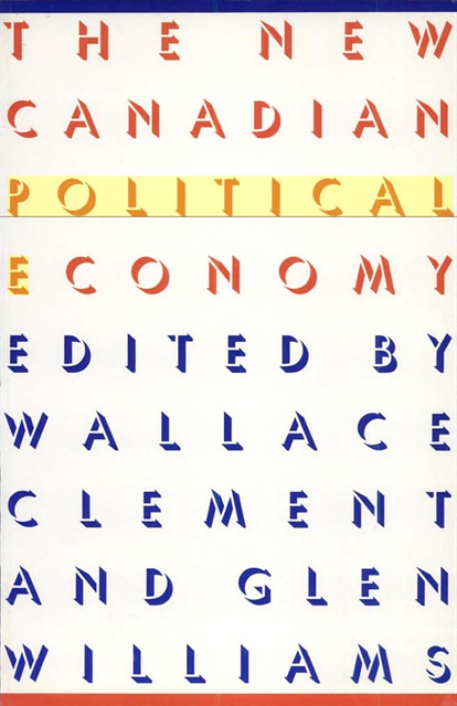 Glen Williams, Wallace Clement - New Canadian Political Economy, E-bok