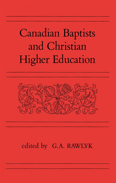 George A. Rawlyk - Canadian Baptists and Christian Higher Education, E-bok