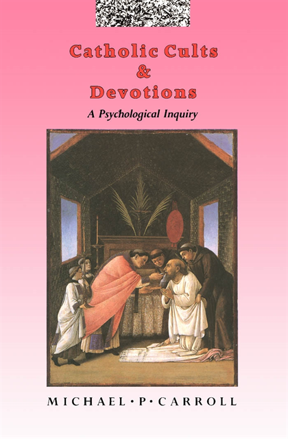 Michael P. Carroll - Catholic Cults and Devotions, E-bok
