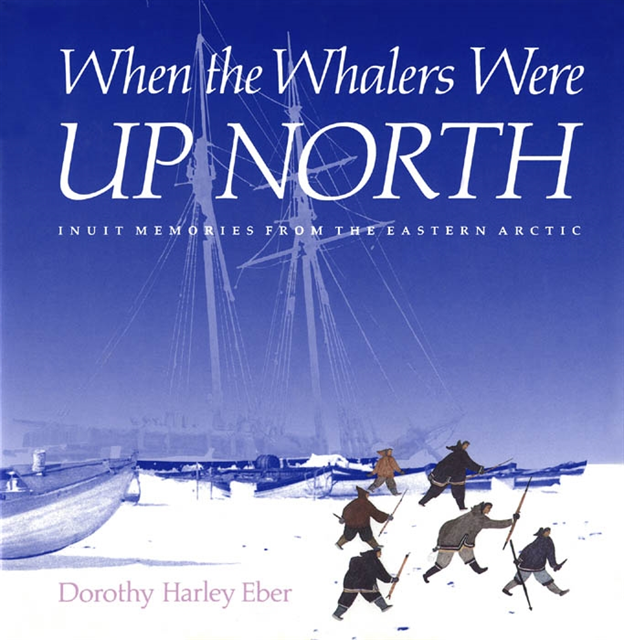 Dorothy Harley Eber - When the Whalers Were Up North, E-bok