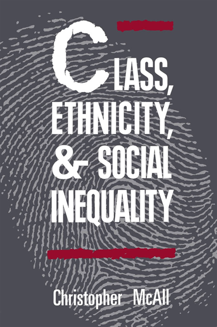 Chrisopher McAll - Class, Ethnicity, and Social Inequality, E-bok