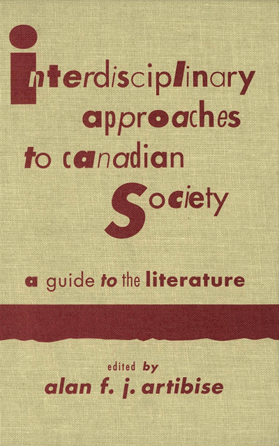 Alan F.J. Artibise - Interdisciplinary Approaches to Canadian Society, E-bok