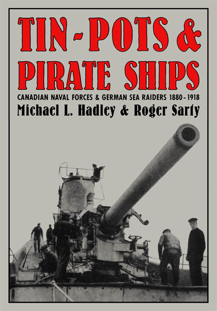 Roger Sarty, Michael L. Hadley - Tin-Pots and Pirate Ships, E-bok