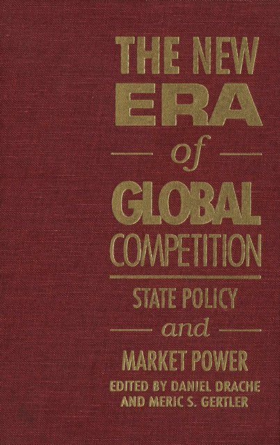 Meric S. Gertler, Daniel Drache - New Era of Global Competition, E-bok