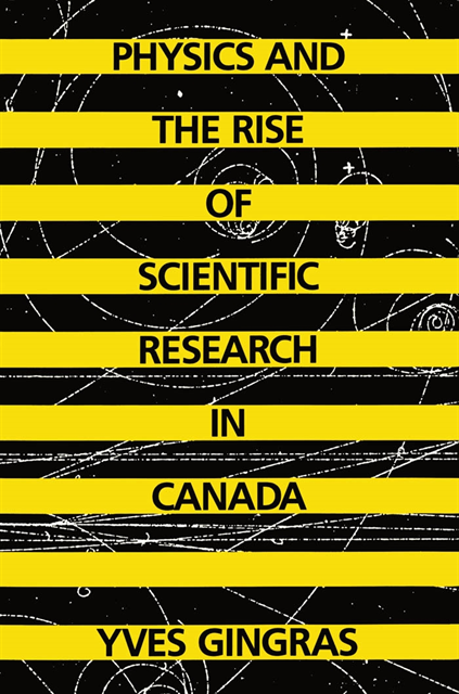 Yves Gingras - Physics and the Rise of Scientific Research in Canada, E-bok