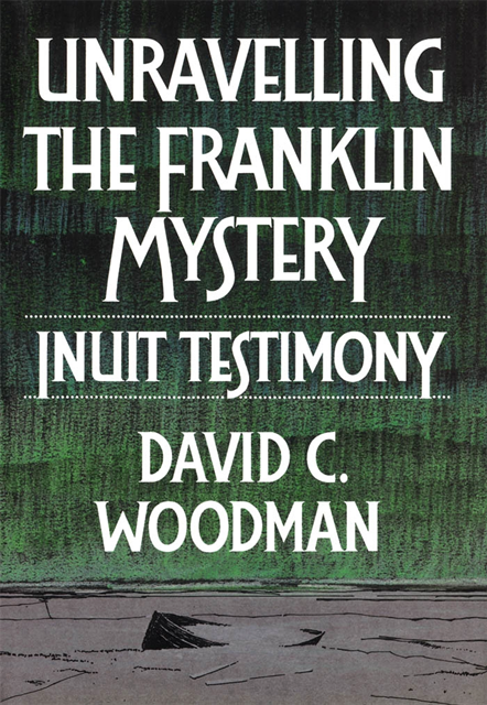 David C. Woodman - Unravelling the Franklin Mystery, E-bok