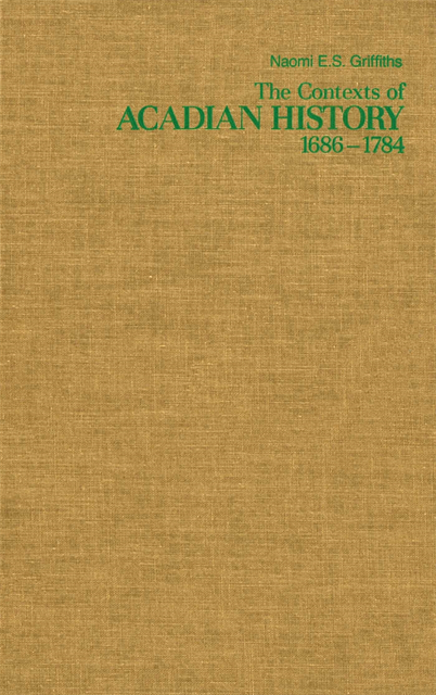 Naomi E.S. Griffiths - Contexts of Acadian History, 1686-1784, E-bok