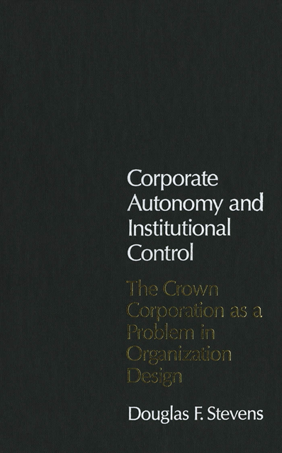 Douglas F. Stevens - Corporate Autonomy and Institutional Control, E-bok. Tillgänglighet: Lägg i varukorg