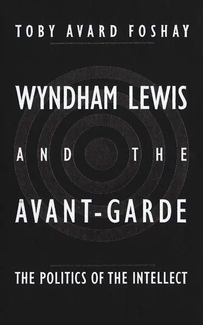 Toby Avard Foshay - Wyndham Lewis and the Avant-Garde, E-bok. Tillgänglighet: Lägg i varukorg