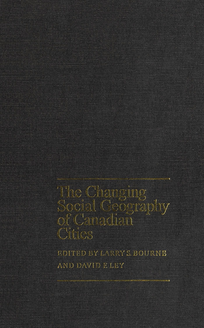 David F. Ley, Larry S. Bourne - Changing Social Geography of Canadian Cities, E-bok