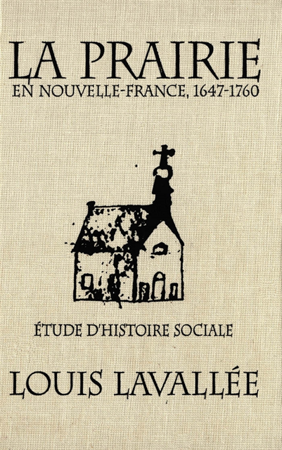 Louis Lavallee - Prairie en Nouvelle-France, 1647-1760, E-bok