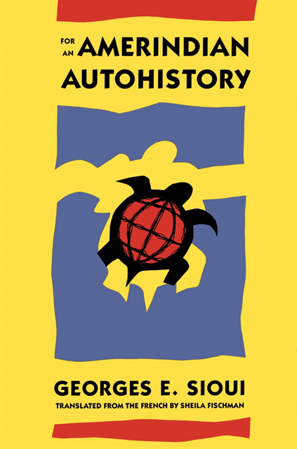 Sheila Fischmann, George E. Sioui - For an Amerindian Autohistory, E-bok