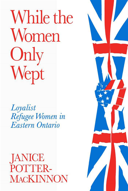 Janice Potter-MacKinnon - While the Women Only Wept, E-bok