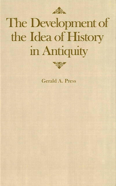 Gerald A. Press - Development of the Idea of History in Antiquity, E-bok