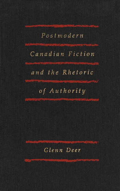 Glenn Deer - Postmodern Canadian Fiction and the Rhetoric of Authority, E-bok