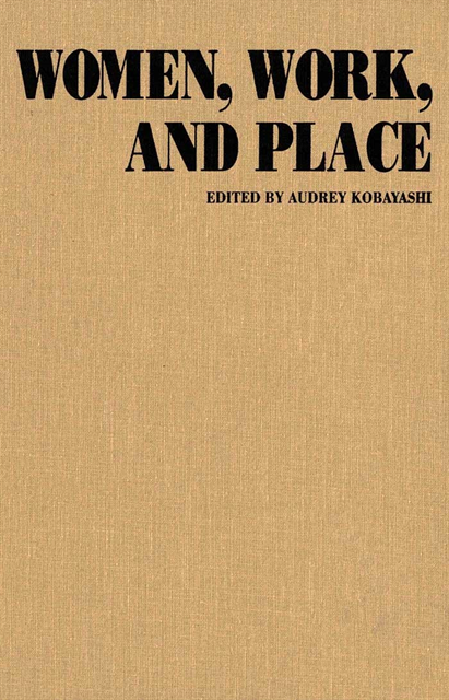 Audrey Kobayashi - Women, Work, and Place, E-bok