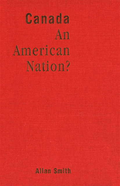 Allan Smith - Canada - An American Nation?, E-bok