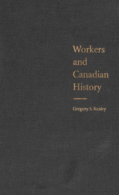 Gregory S. Kealey - Workers and Canadian History, E-bok