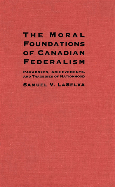 Samuel V. Laselva - Moral Foundations of Canadian Federalism, E-bok