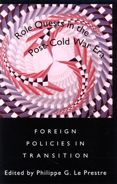 Philippe G. Le Prestre - Role Quests in the Post-Cold War Era, E-bok