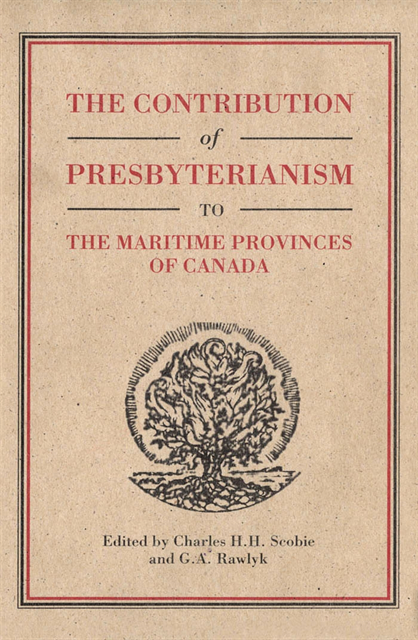 George A. Rawlyk, Charles H.H. Scobie - Contribution of Presbyterianism to the Maritime Provinces of Canada, E-bok