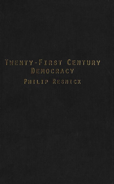 Philip Resnick - Twenty-First Century Democracy, E-bok