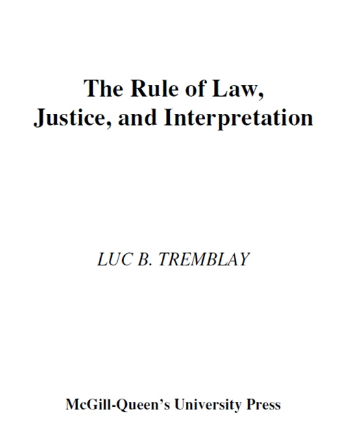 Luc B. Tremblay - Rule of Law, Justice, and Interpretation, E-bok