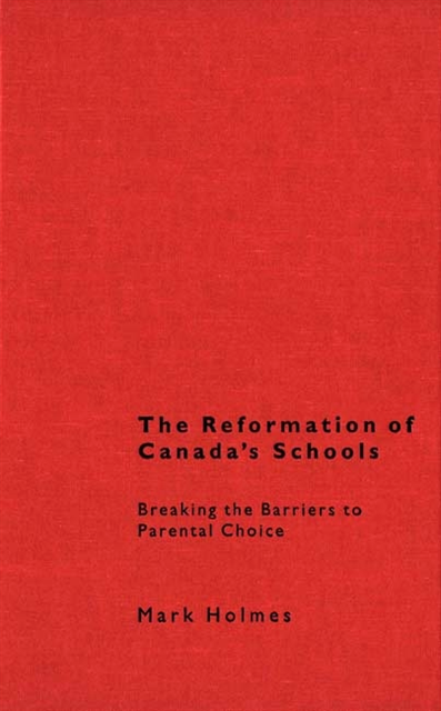 Mark Holmes - Reformation of Canada's Schools, E-bok