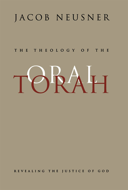 Jacob Neusner - Theology of the Oral Torah, E-bok
