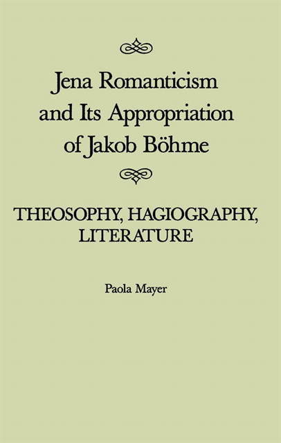 Paola Mayer - Jena Romanticism and Its Appropriation of Jakob Bohme, E-bok