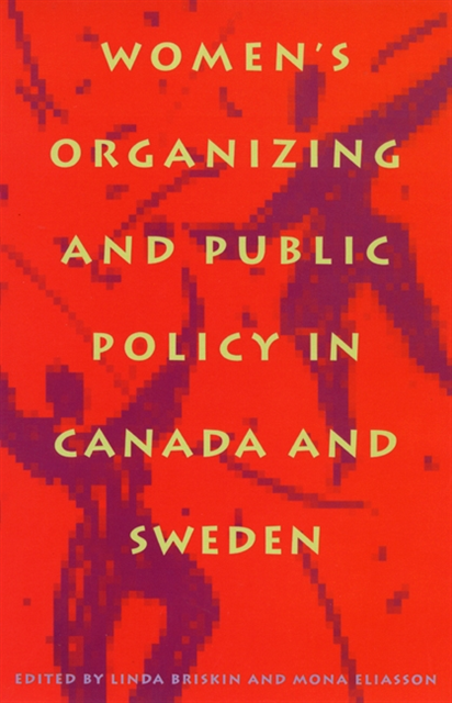Mona Eliasson, Linda Briskin - Women's Organizing and Public Policy in Canada and Sweden, E-bok