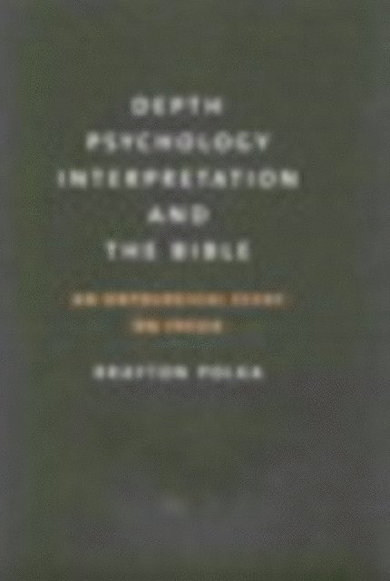 Brayton Polka - Depth Psychology, Interpretation, and the Bible, E-bok
