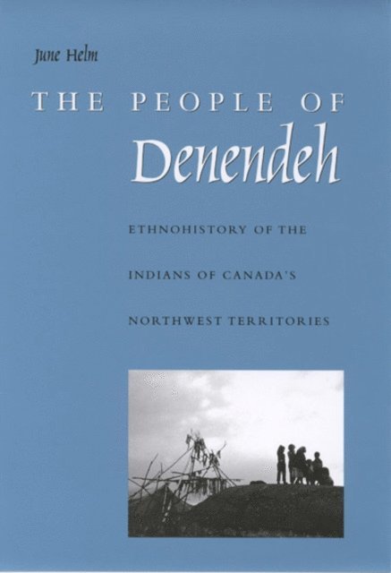 June Helm - People of Denendeh, E-bok