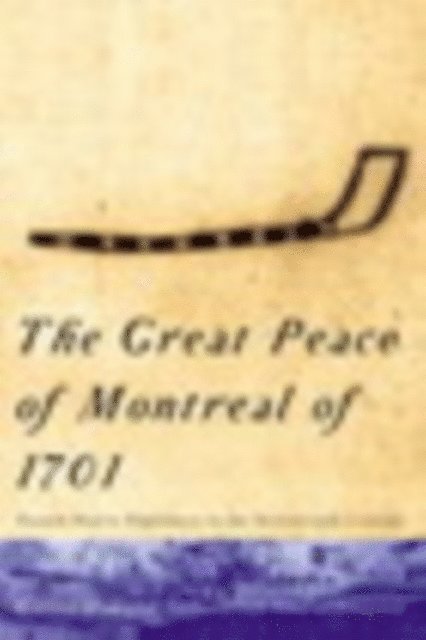 Gilles Havard - Great Peace of Montreal of 1701, E-bok