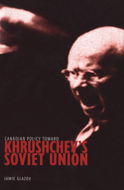 Jamie Glazov - Canadian Policy toward Khrushchev's Soviet Union, E-bok