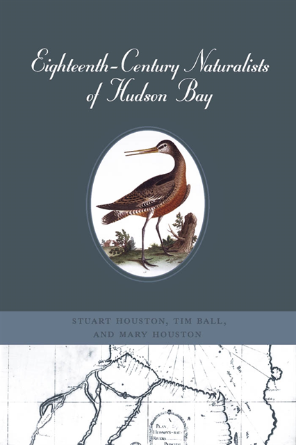Mary Houston, Tim Ball, Stuart Houston - Eighteenth-Century Naturalists of Hudson Bay, E-bok
