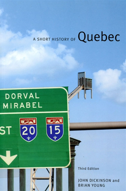 Brian Young, John A. Dickinson - Short History of Quebec, E-bok