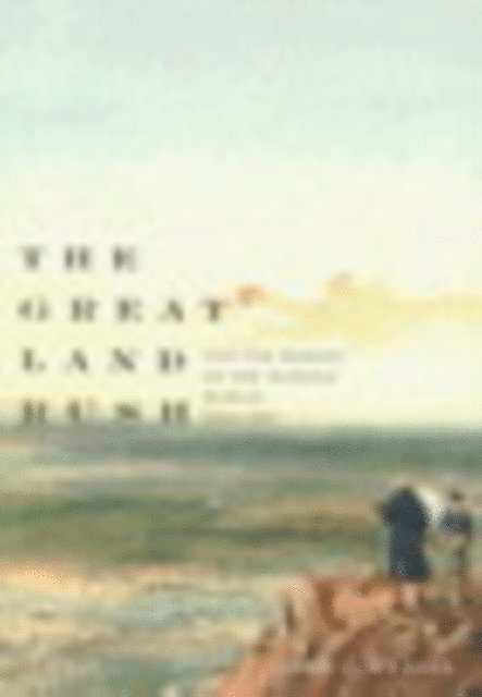 John C. Weaver - Great Land Rush and the Making of the Modern World, 1650-1900, E-bok