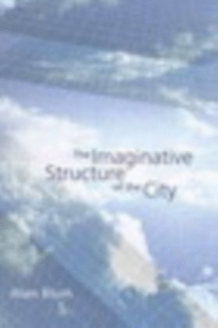 Alan Blum - Imaginative Structure of the City, E-bok