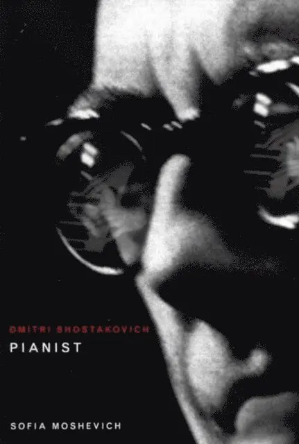 Sofia Moshevich - Dmitri Shostakovich, Pianist, E-bok. Tillgänglighet: Lägg i varukorg