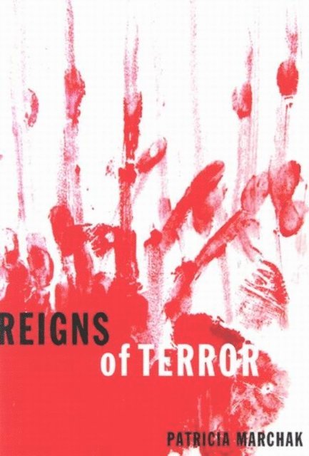 Patricia Marchak - Reigns of Terror, E-bok