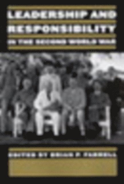Brian Farrell - Leadership and Responsibility in the second World War, E-bok