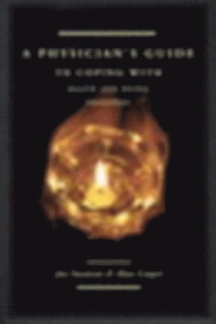 Alan Cooper, Jan Swanson MD - Physician's Guide to Coping with Death and Dying, E-bok