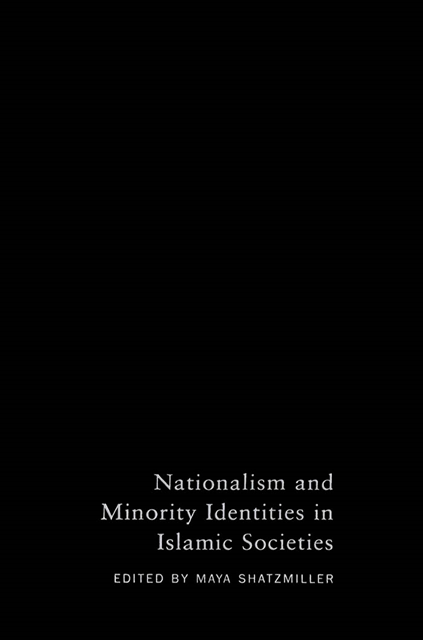 Maya Shatzmiller - Nationalism and Minority Identities in Islamic Societies, E-bok
