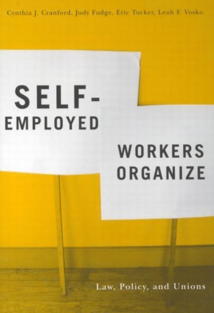Eric Tucker, Judy Fudge, Cynthia Cranford - Self-Employed Workers Organize, E-bok