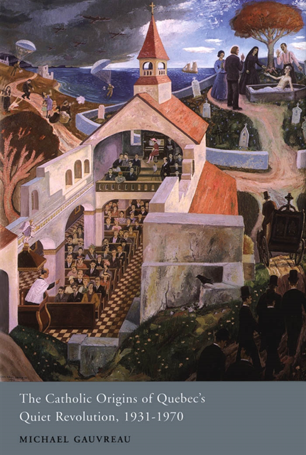 Michael Gauvreau - Catholic Origins of Quebec's Quiet Revolution, 1931-1970, E-bok