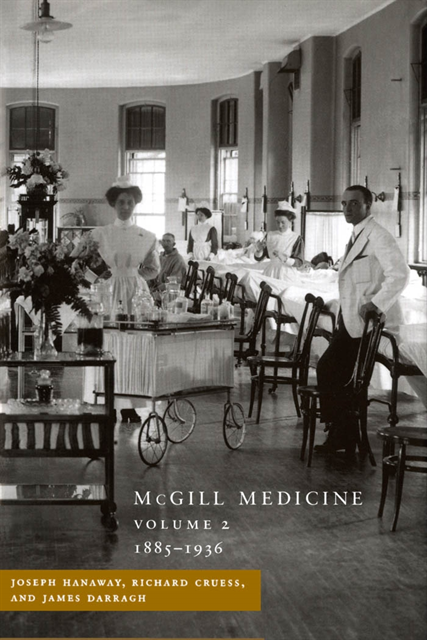 Richard L. Cruess - McGill Medicine, Volume 2, 1885-1936, E-bok