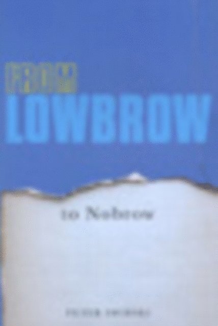 Peter Swirski - From Lowbrow to Nobrow, E-bok