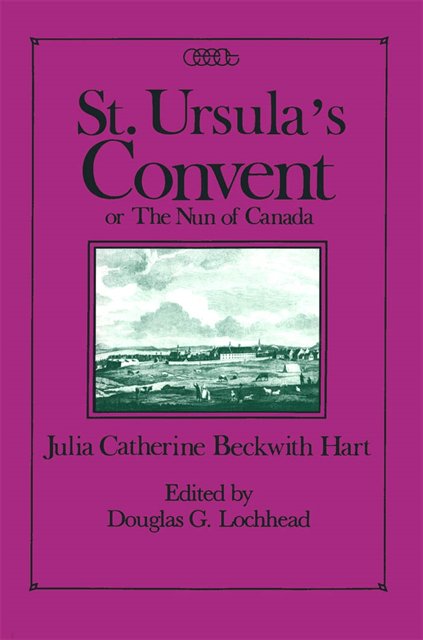 Douglas G. Lochhead, Julia C.B. Hart - St. Ursula's Convent or the Nun of Canada, E-bok. Tillgänglighet: Lägg i varukorg